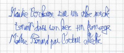 Dysgraphie, les lettres sont mal formées, l'écriture est pénible et fatigante, souvent illisible.